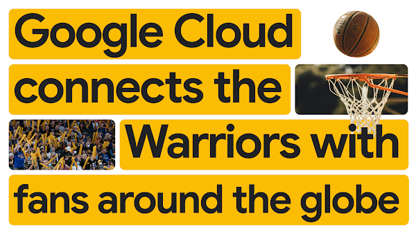 Golden State Warriors score big points for fan experience with Google Cloud