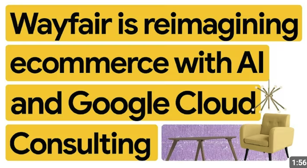 How Wayfair is shaping the future of online shopping with AI and Google Cloud Consulting